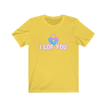 Load image into Gallery viewer, &quot;I LOF YOU&quot; Unisex T-shirt (multiple color options)
